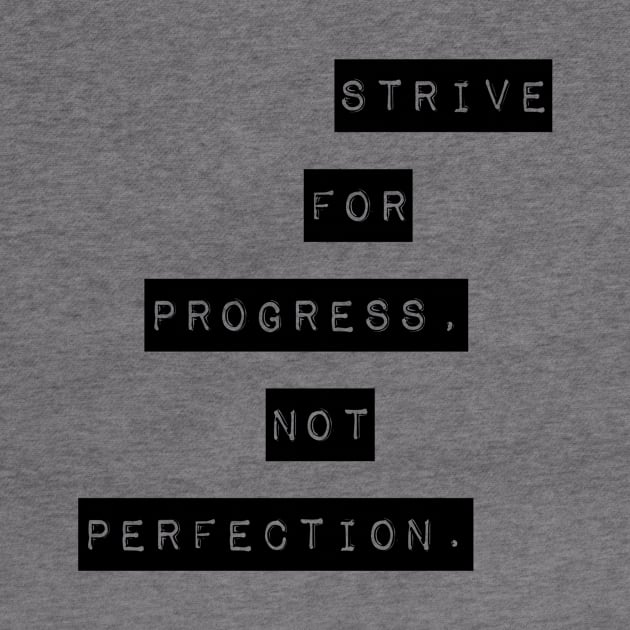 Strive for progress not perfection by GMAT